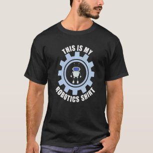 Ironic Robot Fan Robotics Engineer Mechanic T-Shirt
