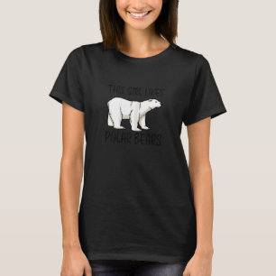 Ironic Saying Cute Polar Bears Wilderness T-Shirt