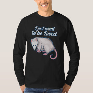Ironic Saying Opossum Cute Rodent Animal Wildlife T-Shirt