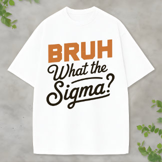 Ironic Sigma Joke Humour Tee Internet Slang Graphi