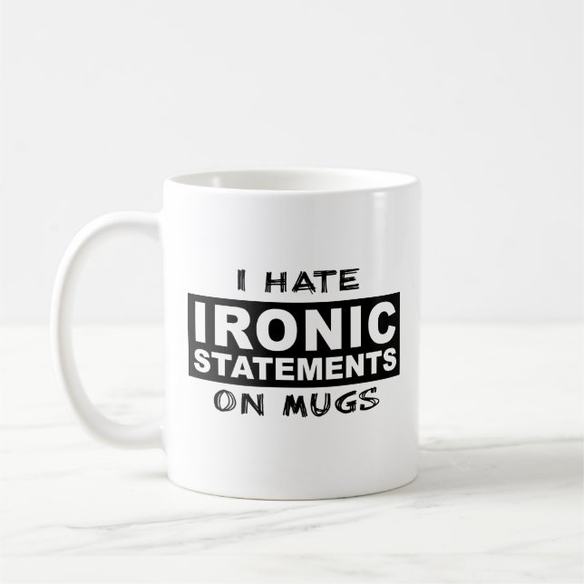 Ironic Statement Funny Mug Humour Irony (Left)