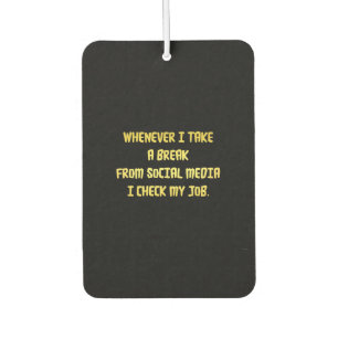 Ironic Workplace Priorities Car Air Freshener