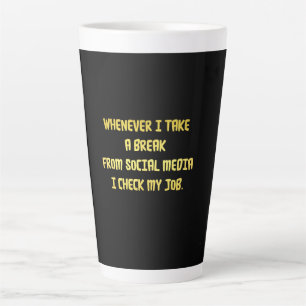 Ironic Workplace Priorities Latte Mug