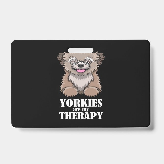 Ironic Yorkies As Therapy Yorkshire Terrier ID Badge (Front)