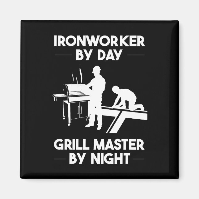 Ironworker By Day Grill Master By Night Bbq  Magnet (Front)
