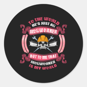 Ironworker He'S My My Entire World Classic Round Sticker