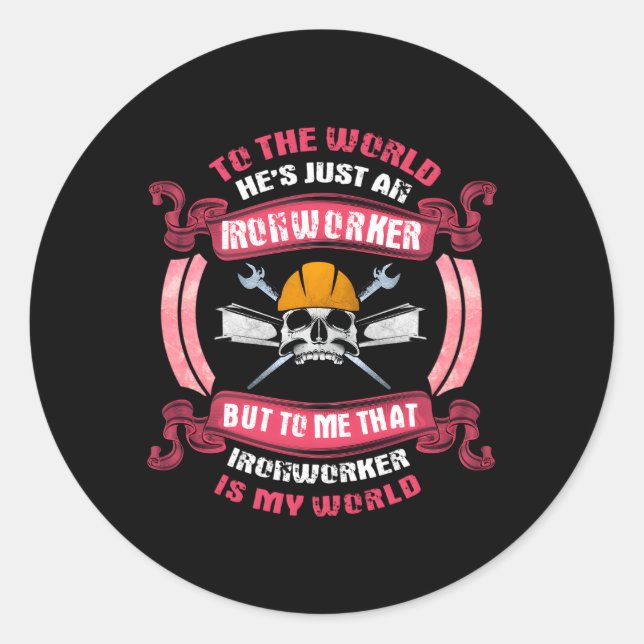 Ironworker He'S My My Entire World Classic Round Sticker (Front)
