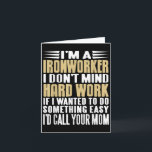 Ironworker I Don’t Mind Tough Jobs Bold Line  Card<br><div class="desc">Ironworker I Don’t Mind Tough Jobs Bold Line</div>