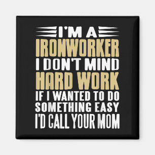 Ironworker I Don’t Mind Tough Jobs Bold Line Magnet