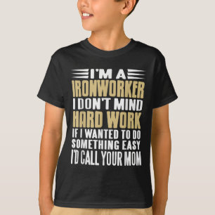 Ironworker I Don’t Mind Tough Jobs Bold Line T-Shirt