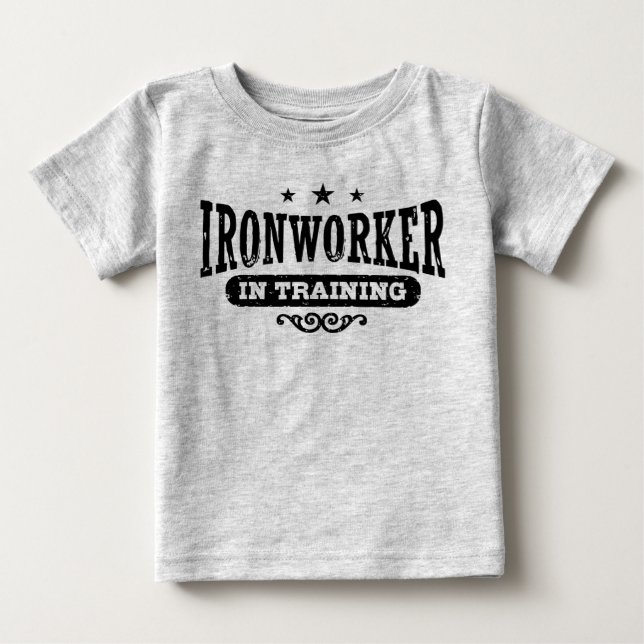 Ironworker In Training Baby T-Shirt (Front)