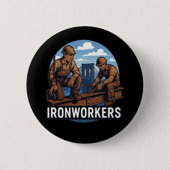 Ironworkers / Bridge Builders and Skyscrapers 6 Cm Round Badge (Front)
