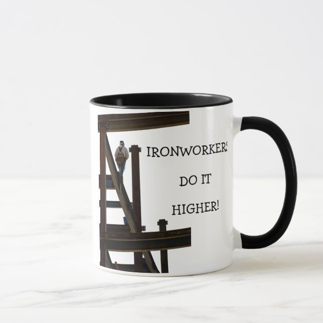 Ironworkers Do It Higher Mug (Right)
