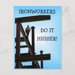Ironworkers Do It Higher Postcard