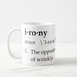 Irony Definition The Opposite of Wrinkly Coffee Mug