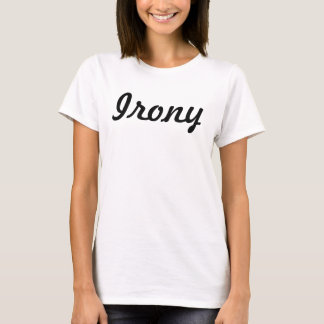 Irony T-Shirt
