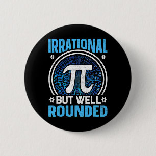 Irrational But Well Rounded Pi Day Math Lover 6 Cm Round Badge