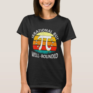 Irrational But Well-rounded Pi Day Math Lover Men T-Shirt