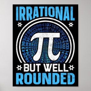 Irrational But Well Rounded Pi Day Math Lover Poster