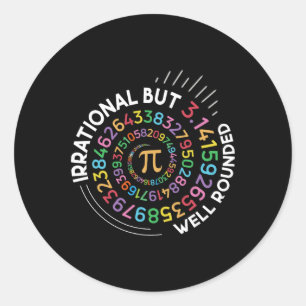 Irrational But Well Rounded Pi Day Math Teacher St Classic Round Sticker
