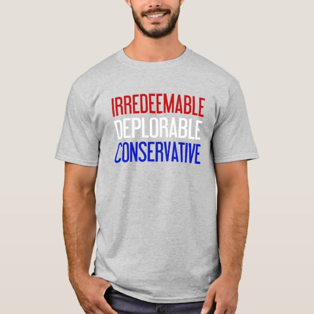 Irredeemable Deplorable Conservative | Patriotic T-Shirt (Front)