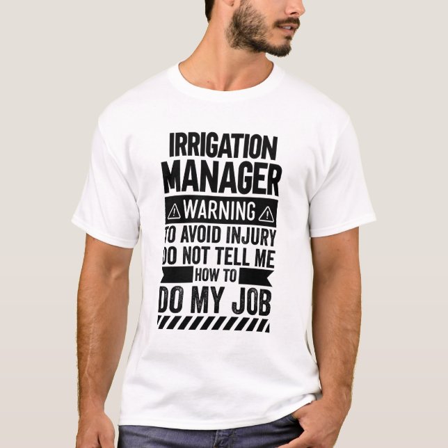 Irrigation Manager Warning T-Shirt (Front)