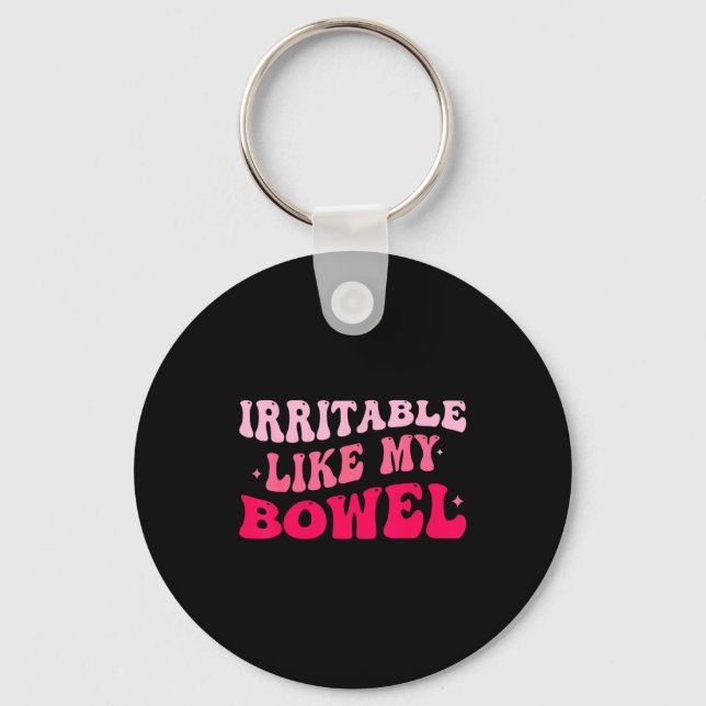 Irritable Like My Bowel Ibs Funny Mems  Key Ring (Front)