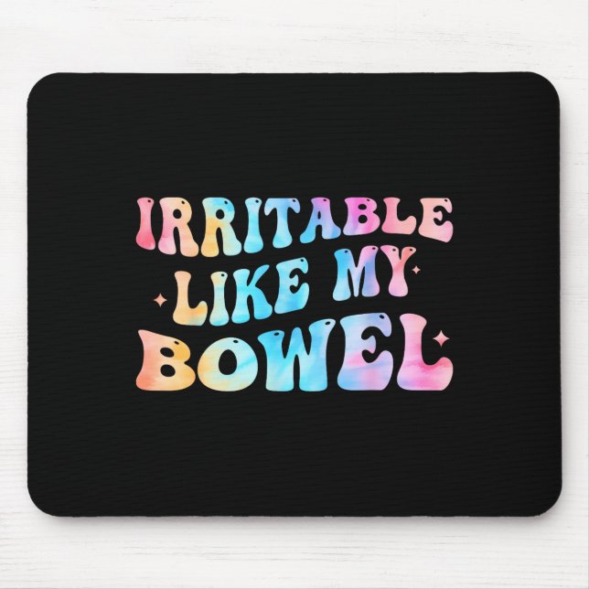 Irritable Like My Bowel Ibs Funny Mems  Mouse Mat (Front)