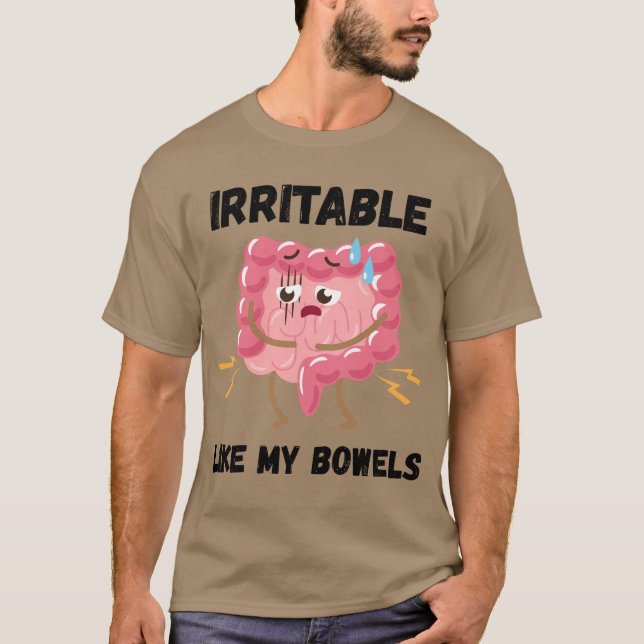 Irritable Like My Bowels T-Shirt (Front)