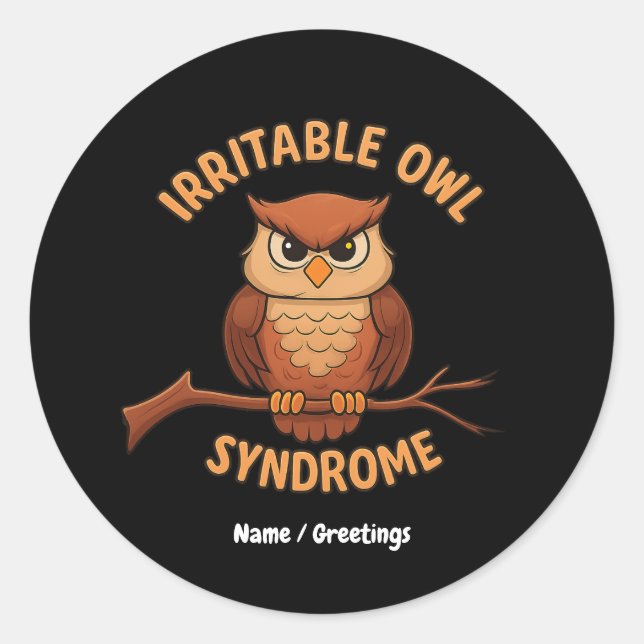 Irritable Owl Syndrome Funny Angry Owl Cartoon Pun Classic Round Sticker (Front)