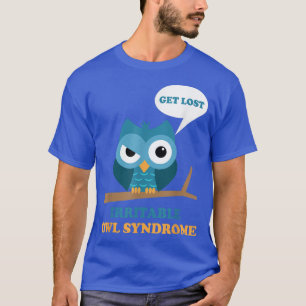 Irritable Owl Syndrome Funny Grumpy Owl IBS Joke B T-Shirt
