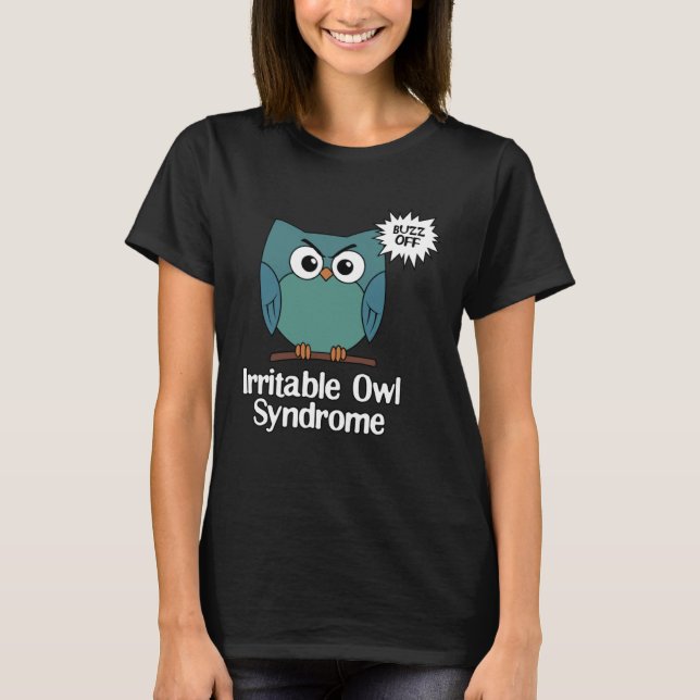Irritable Owl Syndrome  Grumpy Owl Sarcastic Buzz  T-Shirt (Front)