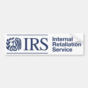 IRS: Internal Retaliation Service Bumper Sticker