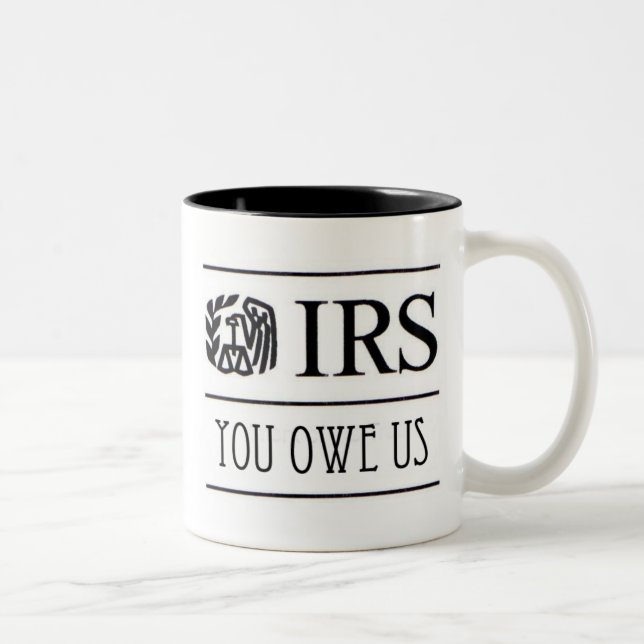 IRS - You owe us Two-Tone Coffee Mug (Right)