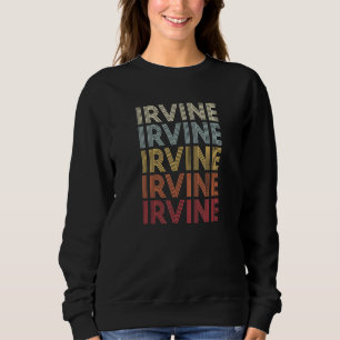 Irvine California Irvine CA Retro Vintage Text Sweatshirt