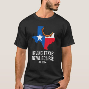 Irving Texas Total Eclipse 2024 TX State Outline T T-Shirt