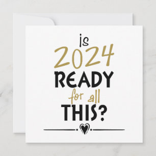 Is 2024 Ready For All Of This