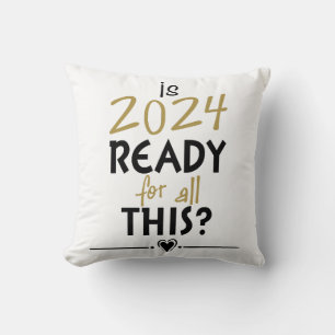Is 2024 Ready For All Of This Cushion