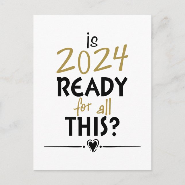Is 2024 Ready For All Of This Postcard (Front)