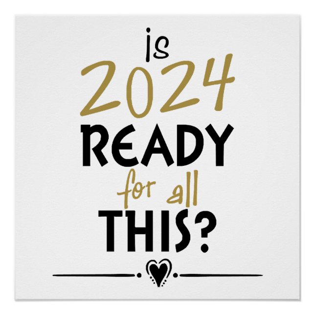 Is 2024 Ready For All Of This Poster (Front)