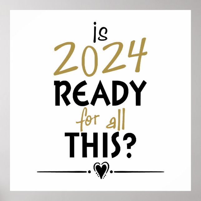 Is 2024 Ready For All Of This Poster (Front)