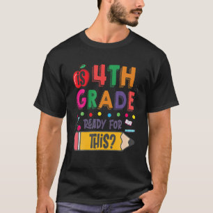 Is 4Th Grade Ready For This? Back To Funny School T-Shirt