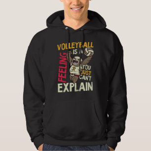 Is A Feeling Can t Explain Volleyball Player Hoodie