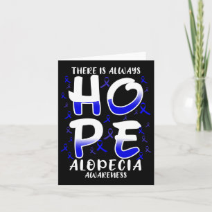 Is Always Hope. Alopecia Disease Awareness Card