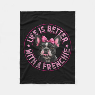 Is Better With A Frenchie - French Bulldog 1 Fleece Blanket