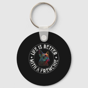 Is Better With A Frenchie - French Bulldog Key Ring
