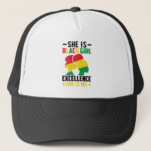 Is Black Girl. Excellence, She Is Me Trucker Hat