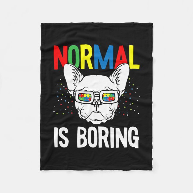 Is Boring Autism Awareness French Bulldog Dog Puzz Fleece Blanket (Front)