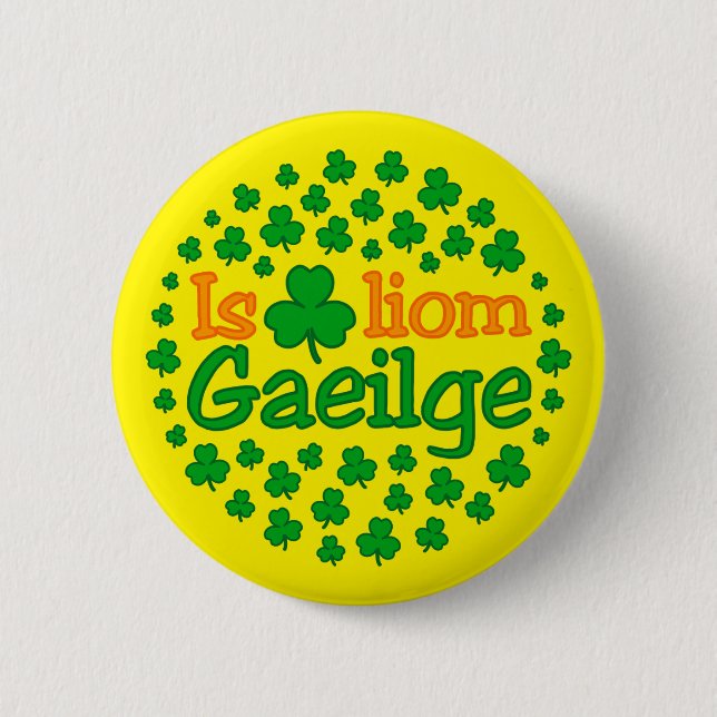 Is breá liom gaeilge (I love Irish) Sticker 6 Cm Round Badge (Front)