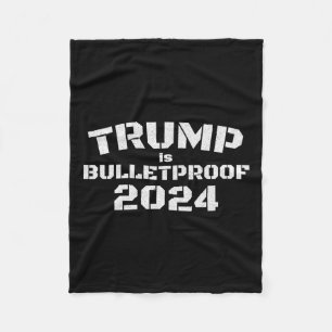 Is Bulletproof 2024 Fight! Fight! Fight! Election  Fleece Blanket